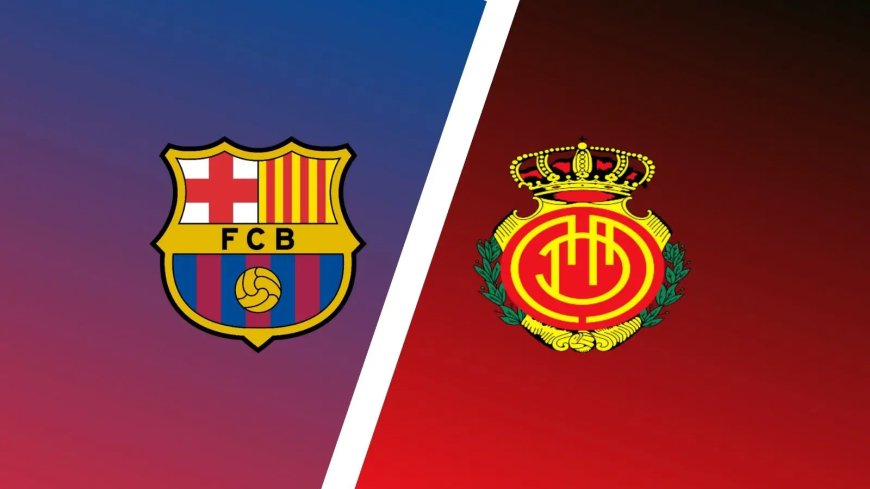 Barcelona vs Mallorca Predictions & Match Preview