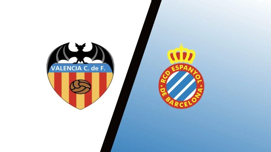 Valencia vs Espanyol Predictions & Match Preview