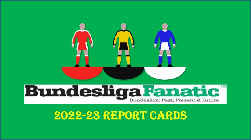 2022-23 Bundesliga report cards