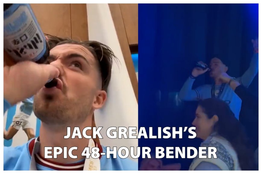The alcoholic evolution of Grealish: The life and soul of the party at Manchester City