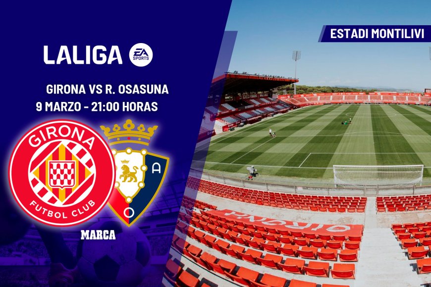 Girona - Osasuna: horario, dónde ver en TV y canal del partido de  LaLiga EA Sports