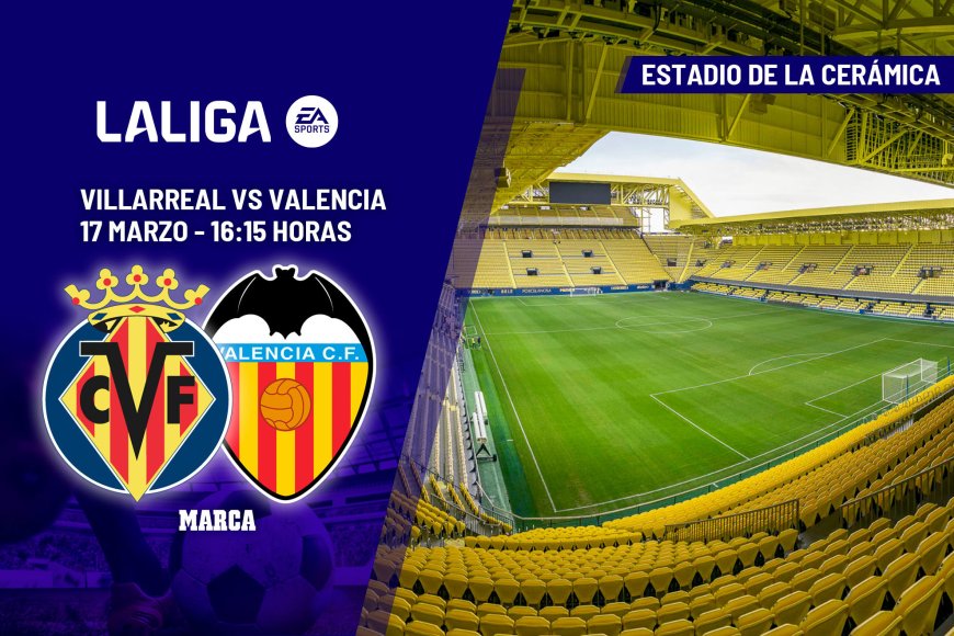 Villarreal - Valencia: horario, dónde ver hoy en TV y canal del partido de  LaLiga EA Sports