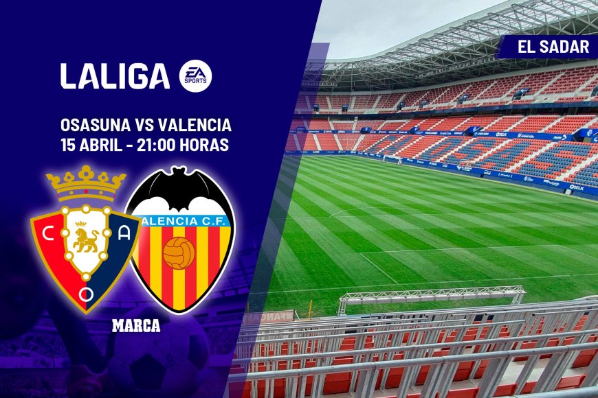 Osasuna - Valencia: horario, dónde ver en TV y canal del partido de la Liga EA Sports